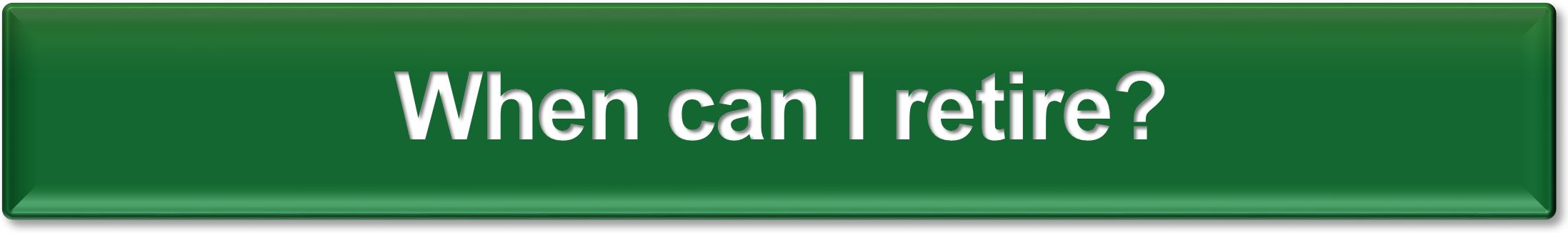 Plaque  - When can I retire 